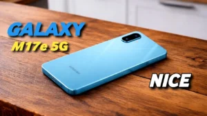 Samsung Galaxy M17e advantages, disadvantages, specifications, Does the Galaxy M17e support 5G? Samsung Galaxy M17e
