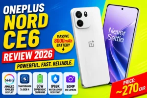 OnePlus Nord CE6 Review 2026: Powerful Performance and Massive 8000mAh Battery OnePlus Nord CE6