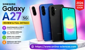 Samsung Galaxy A27 Review 2026: 15 Powerful Features, 120Hz AMOLED Display & 5G Performance Samsung Galaxy A27